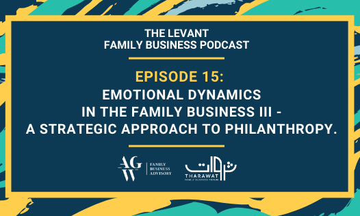 The Levant Family Business Podcast – Emotional Dynamics In The Family Business III – A Strategic Approach To Philanthropy.
