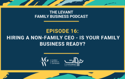 The Levant Family Business Podcast – Hiring A Non-Family CEO – Is Your Family Business Ready? 