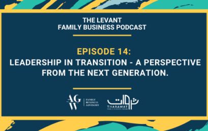 The Levant Family Business Podcast – Leadership In Transition – A Perspective From The Next Generation