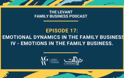 The Levant Family Business Podcast – Emotional Dynamics In The Family Business IV – Emotions in the Family Business.