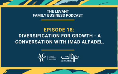 The Levant Family Business Podcast –  Diversification For Growth – A Conversation With Imad Alfadel.